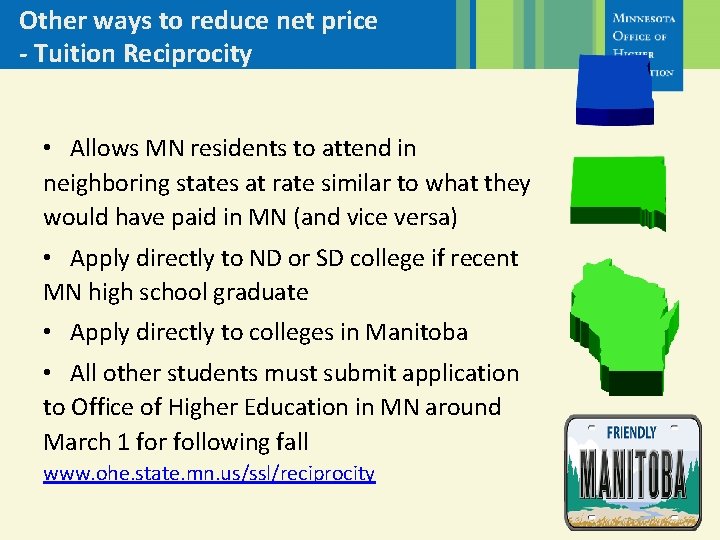 Other ways to reduce net price - Tuition Reciprocity • Allows MN residents to