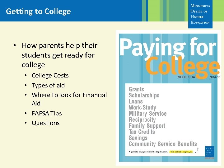 Getting to College • How parents help their students get ready for college •