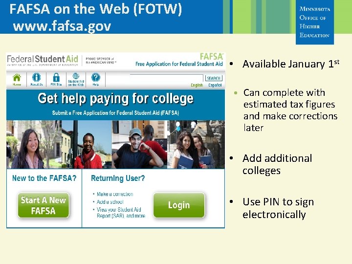 FAFSA on the Web (FOTW) www. fafsa. gov • Available January 1 st •