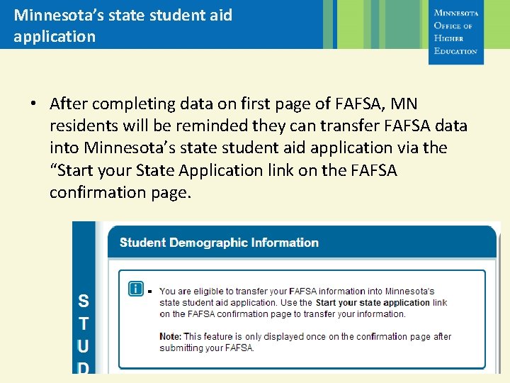 Minnesota’s state student aid application • After completing data on first page of FAFSA,