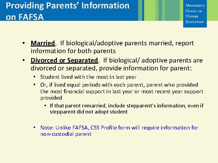 Providing Parents’ Information on FAFSA • Married. If biological/adoptive parents married, report information for