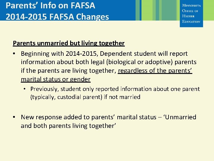 Parents’ Info on FAFSA 2014 -2015 FAFSA Changes Parents unmarried but living together •