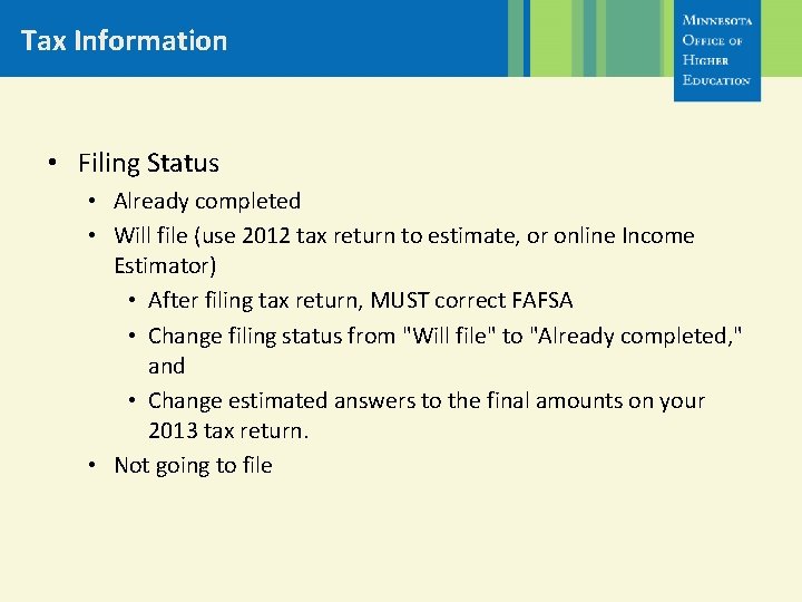 Tax Information • Filing Status • Already completed • Will file (use 2012 tax