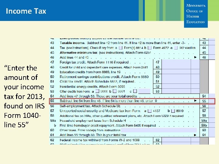 Income Tax “Enter the amount of your income tax for 2013, found on IRS