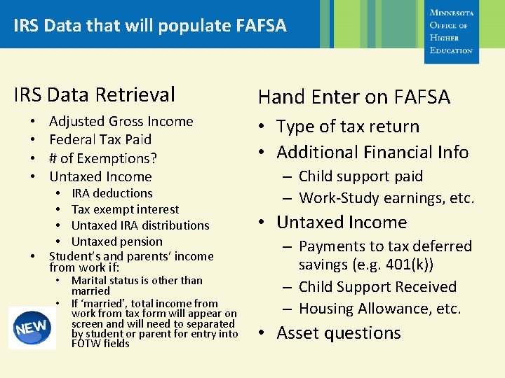 IRS Data that will populate FAFSA IRS Data Retrieval • • • Adjusted Gross