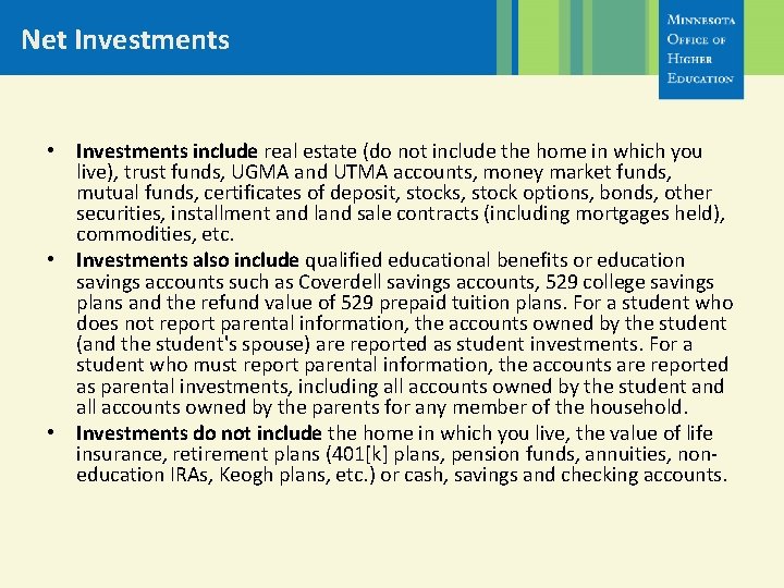 Net Investments • Investments include real estate (do not include the home in which