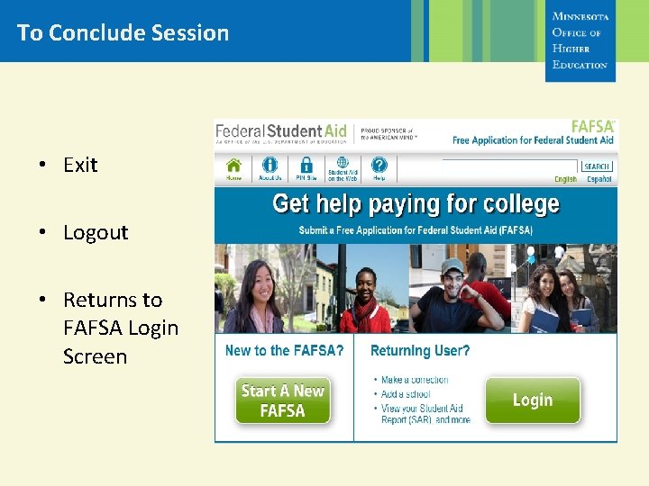 To Conclude Session • Exit • Logout • Returns to FAFSA Login Screen 