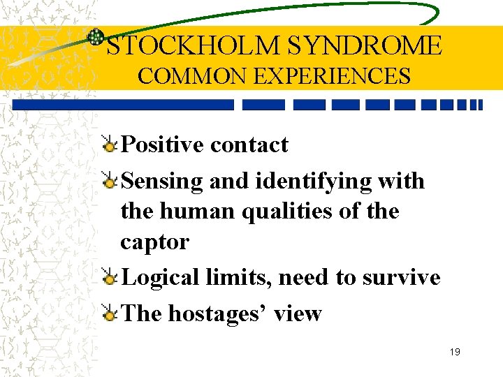 STOCKHOLM SYNDROME COMMON EXPERIENCES Positive contact Sensing and identifying with the human qualities of