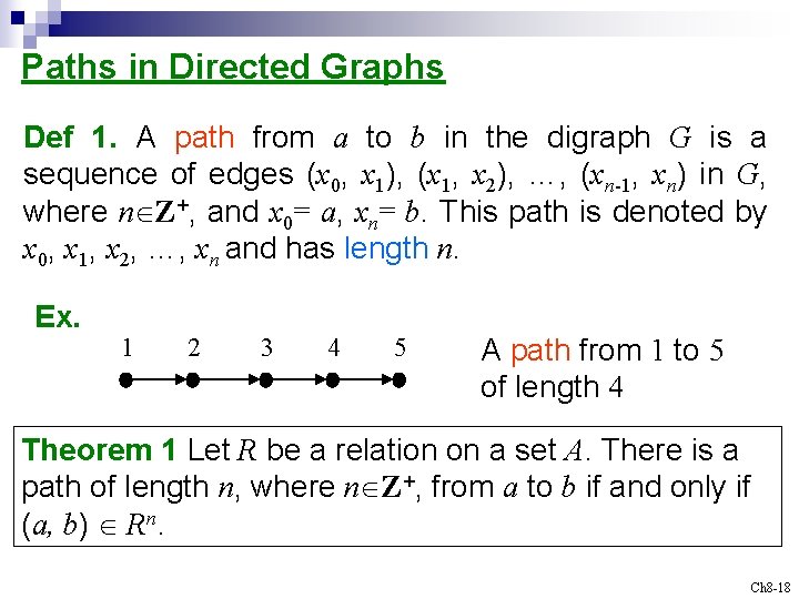 Paths in Directed Graphs Def 1. A path from a to b in the