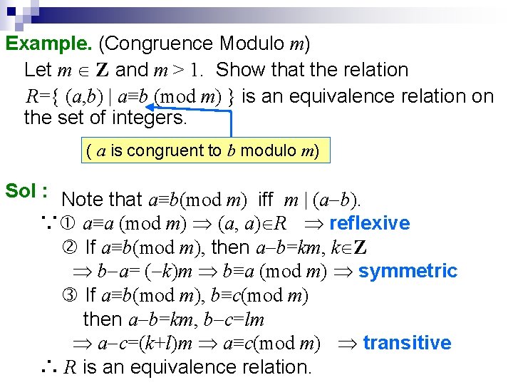 Example. (Congruence Modulo m) Let m Z and m > 1. Show that the