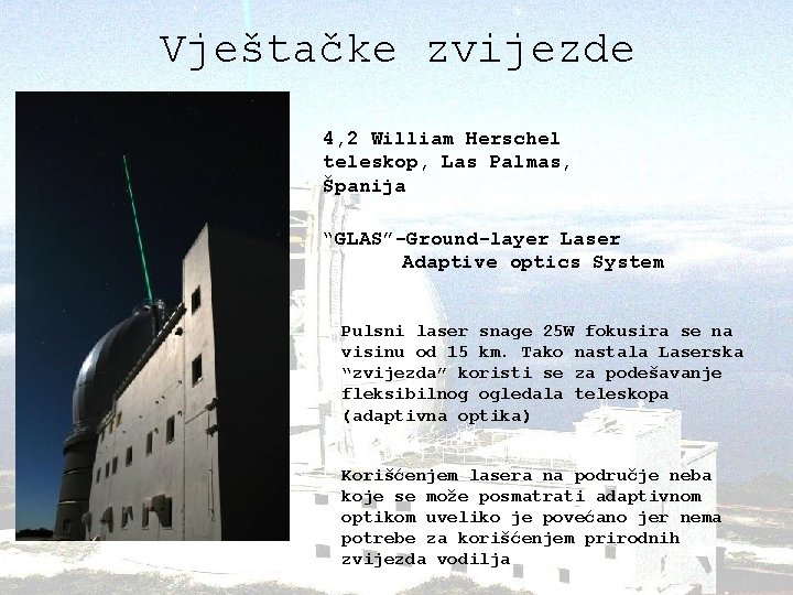 Vještačke zvijezde 4, 2 William Herschel teleskop, Las Palmas, Španija “GLAS”-Ground-layer Laser Adaptive optics