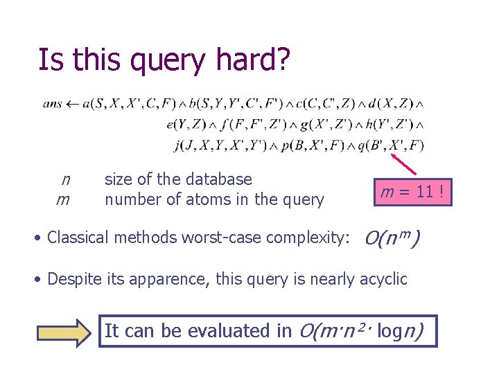 Is this query hard? n m size of the database number of atoms in