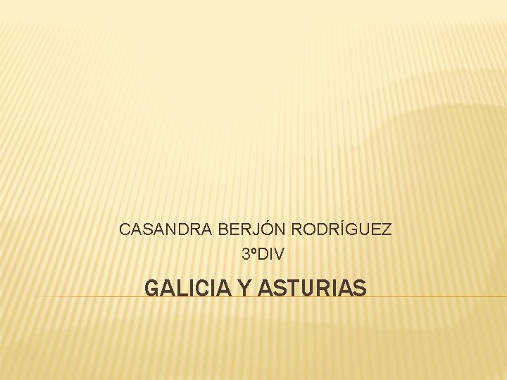 CASANDRA BERJÓN RODRÍGUEZ 3ºDIV GALICIA Y ASTURIAS 