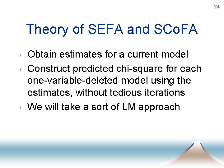 24 Theory of SEFA and SCo. FA s s s Obtain estimates for a