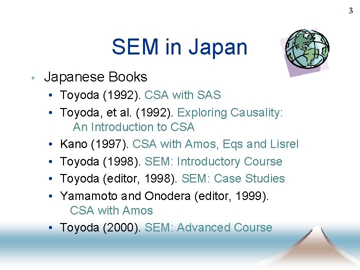3 SEM in Japan s Japanese Books • Toyoda (1992). CSA with SAS •
