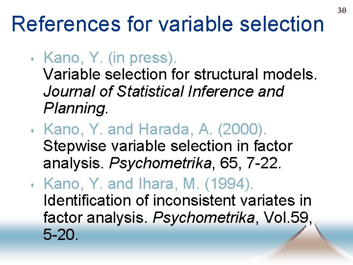References for variable selection s s s Kano, Y. (in press). Variable selection for