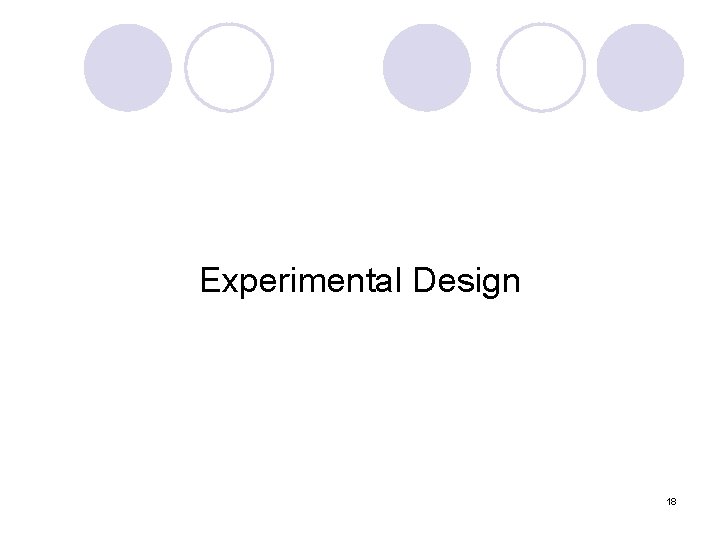 Experimental Design 18 
