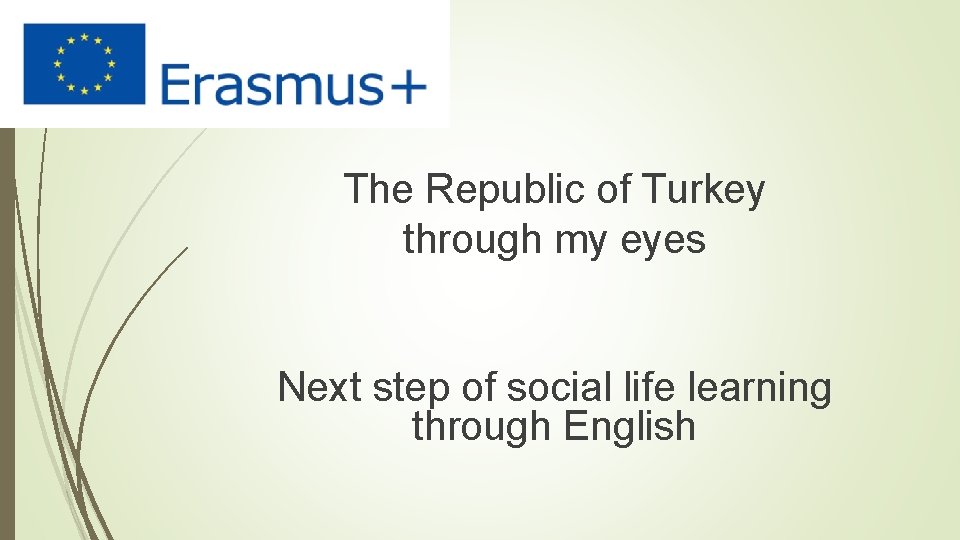 The Republic of Turkey through my eyes Next step of social life learning through