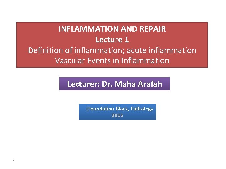 INFLAMMATION AND REPAIR Lecture 1 Definition of inflammation; acute inflammation Vascular Events in Inflammation