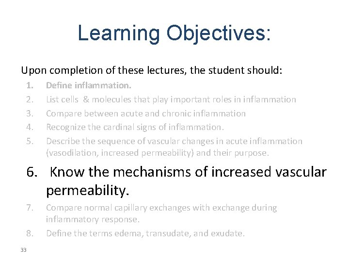 Learning Objectives: Upon completion of these lectures, the student should: 1. 2. 3. 4.