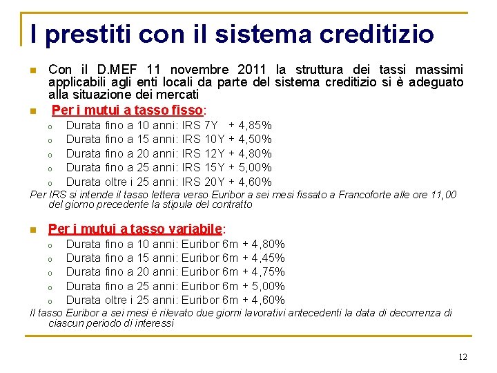 I prestiti con il sistema creditizio n n Con il D. MEF 11 novembre