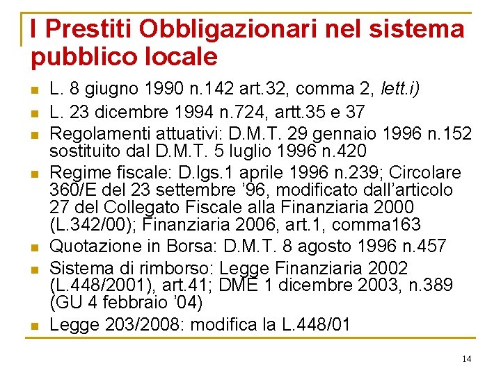 I Prestiti Obbligazionari nel sistema pubblico locale n n n n L. 8 giugno