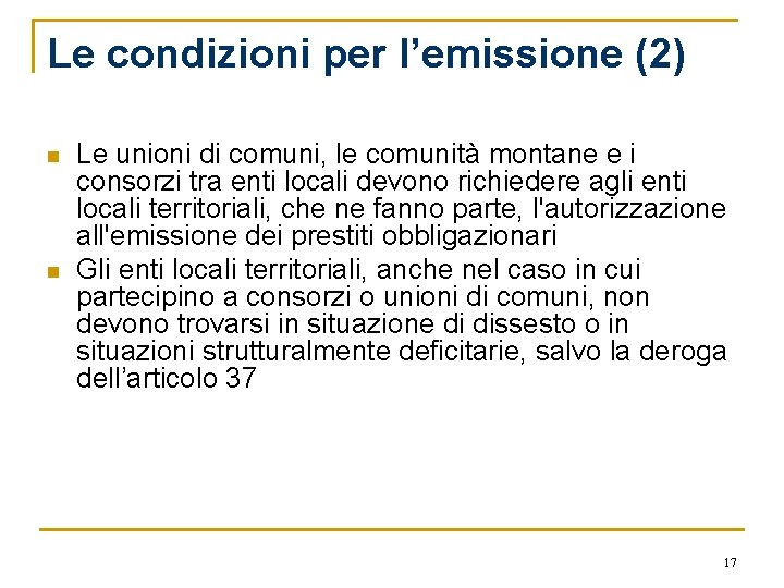 Le condizioni per l’emissione (2) n n Le unioni di comuni, le comunità montane
