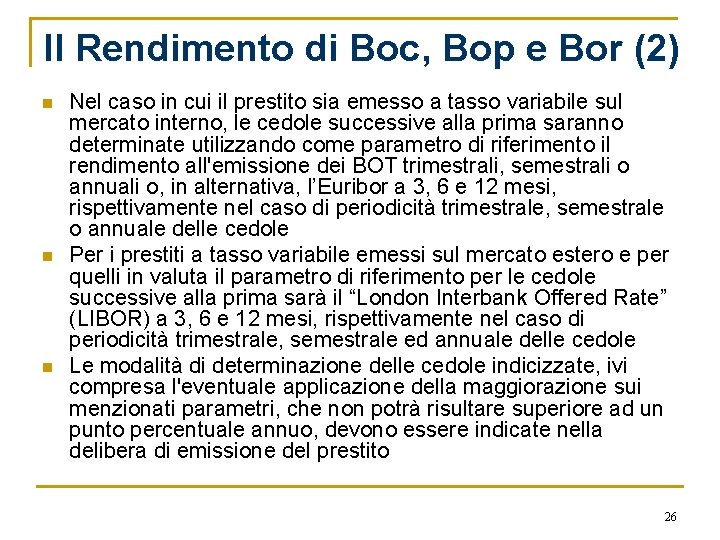Il Rendimento di Boc, Bop e Bor (2) n n n Nel caso in