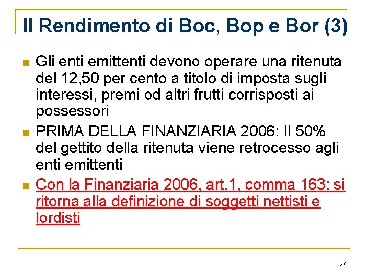 Il Rendimento di Boc, Bop e Bor (3) n n n Gli enti emittenti