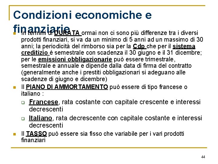 Condizioni economiche e finanziarie In termini di DURATA ormai non ci sono più differenze