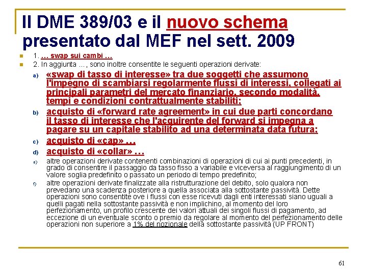 Il DME 389/03 e il nuovo schema presentato dal MEF nel sett. 2009 n