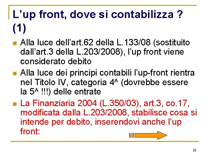 L’up front, dove si contabilizza ? (1) n n n Alla luce dell’art. 62