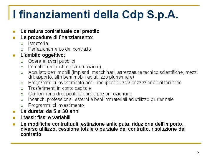 I finanziamenti della Cdp S. p. A. n n La natura contrattuale del prestito