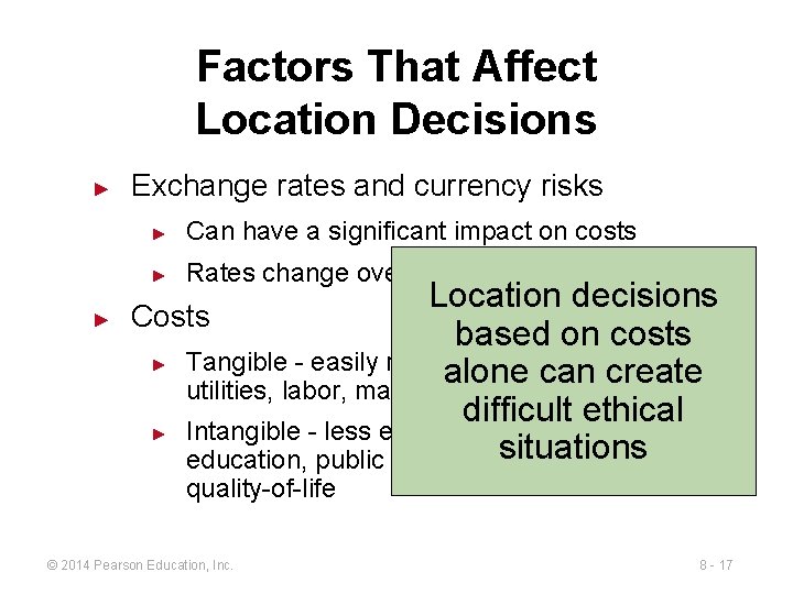 Factors That Affect Location Decisions ► ► Exchange rates and currency risks ► Can