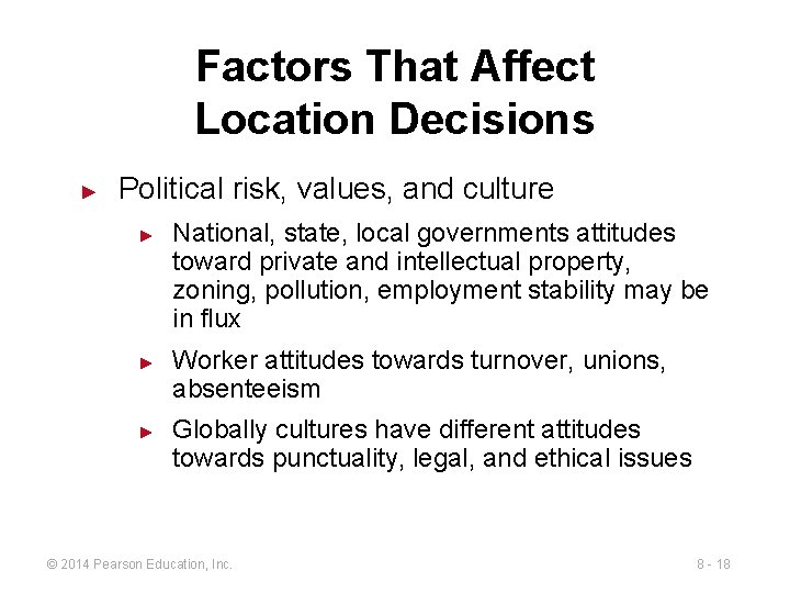 Factors That Affect Location Decisions ► Political risk, values, and culture ► ► ►