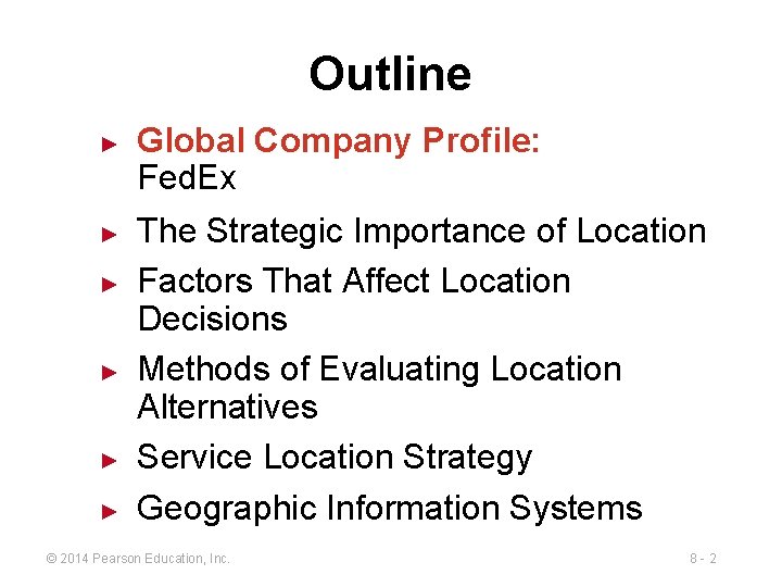Outline ► ► ► Global Company Profile: Fed. Ex The Strategic Importance of Location