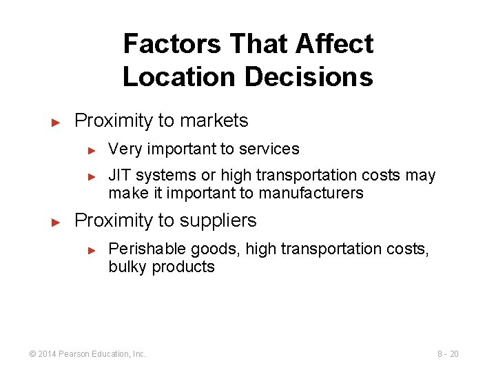 Factors That Affect Location Decisions ► Proximity to markets ► ► ► Very important