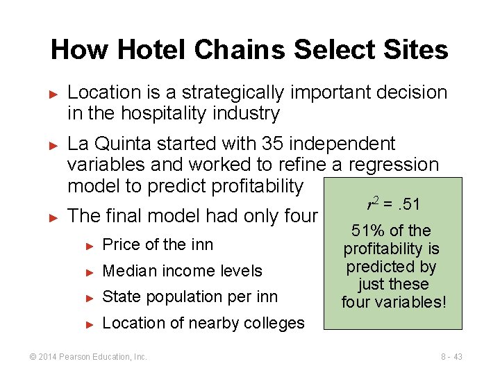 How Hotel Chains Select Sites ► ► ► Location is a strategically important decision