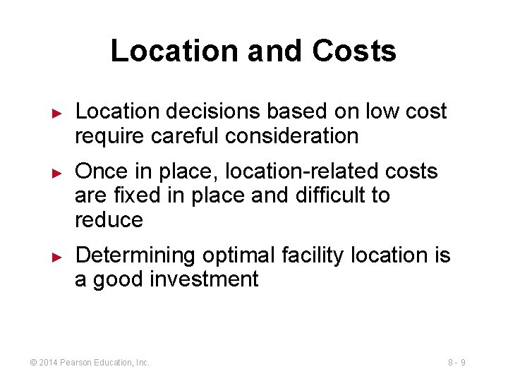 Location and Costs ► ► ► Location decisions based on low cost require careful