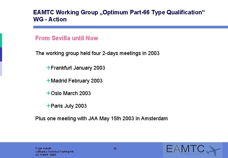 EAMTC Working Group „Optimum Part-66 Type Qualification“ WG - Action From Sevilla until Now