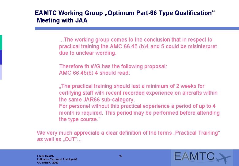 EAMTC Working Group „Optimum Part-66 Type Qualification“ Meeting with JAA. . . The working