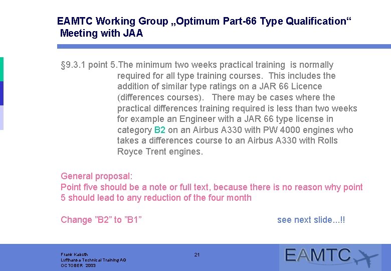 EAMTC Working Group „Optimum Part-66 Type Qualification“ Meeting with JAA § 9. 3. 1