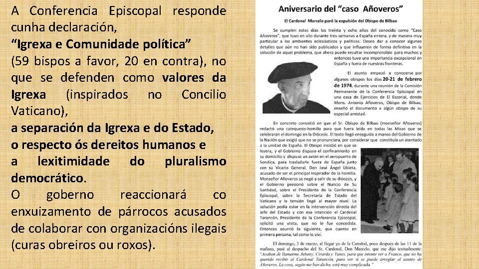 A Conferencia Episcopal responde cunha declaración, “Igrexa e Comunidade política” (59 bispos a favor,