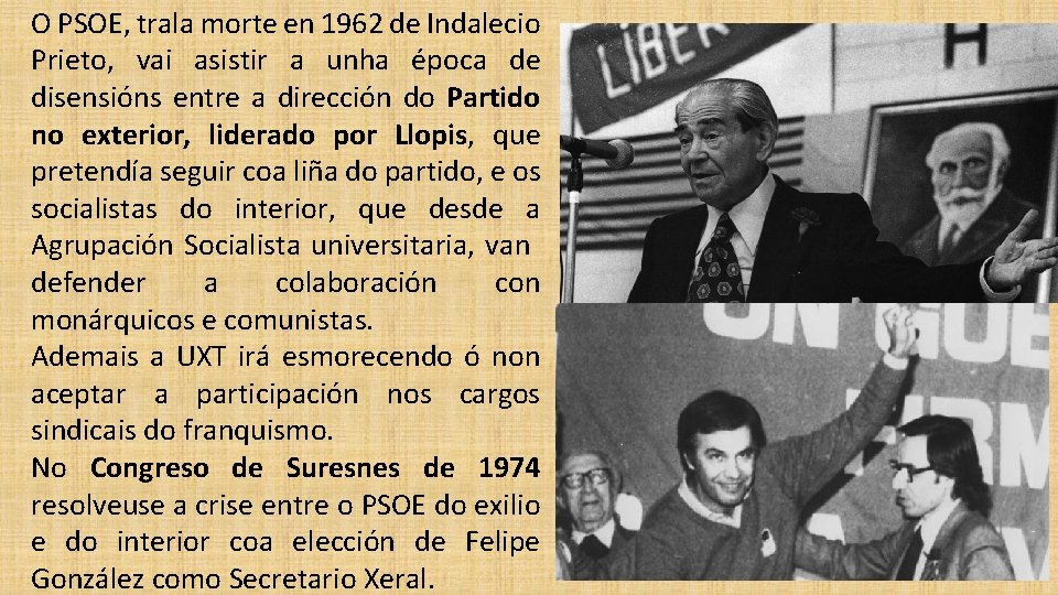 O PSOE, trala morte en 1962 de Indalecio Prieto, vai asistir a unha época