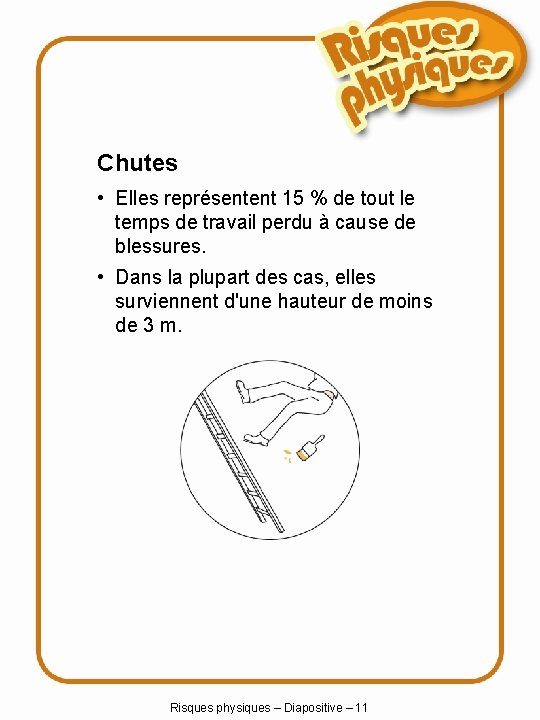 Chutes • Elles représentent 15 % de tout le temps de travail perdu à