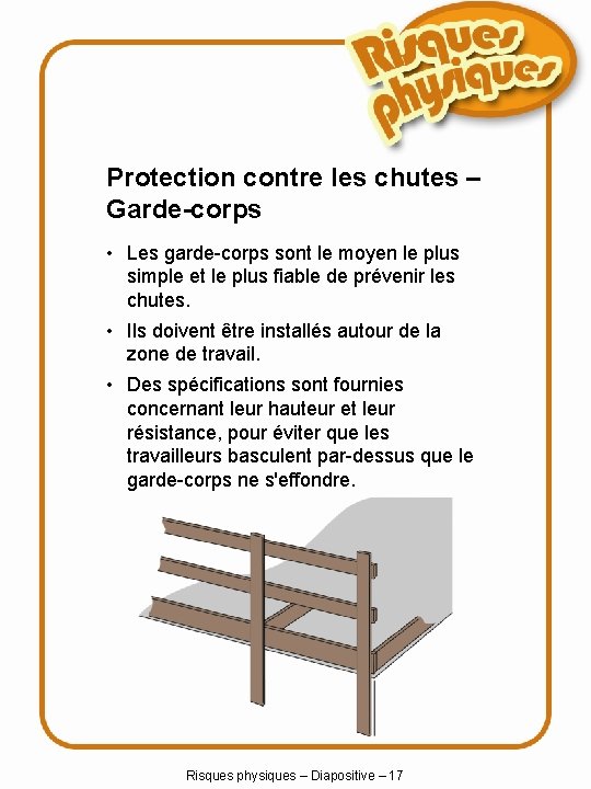 Protection contre les chutes – Garde-corps • Les garde-corps sont le moyen le plus