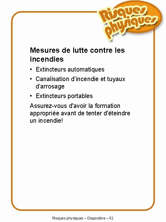 Mesures de lutte contre les incendies • Extincteurs automatiques • Canalisation d’incendie et tuyaux