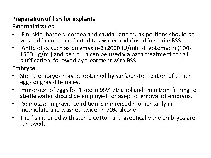 Preparation of fish for explants External tissues • Fin, skin, barbels, cornea and caudal