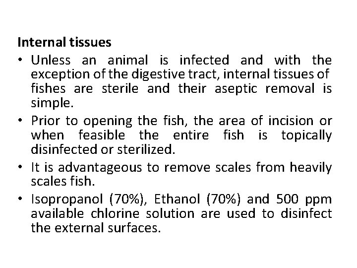 Internal tissues • Unless an animal is infected and with the exception of the