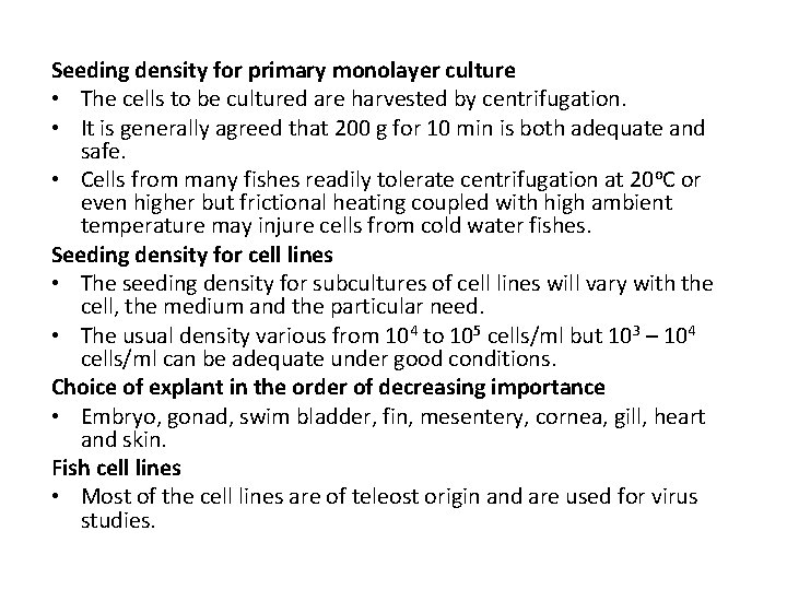 Seeding density for primary monolayer culture • The cells to be cultured are harvested